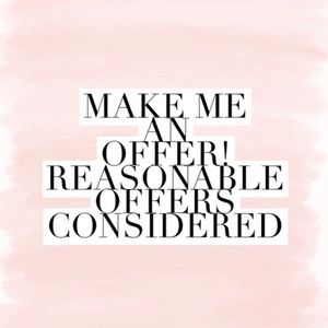 Make reasonable offers!